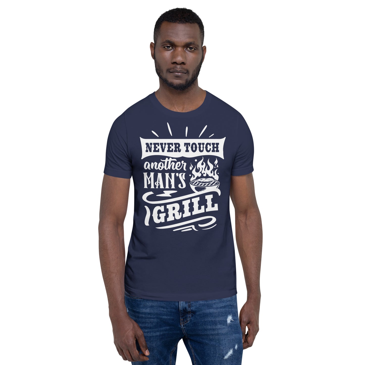 Never Touch Another Man's Grill Funny BBQ Shirt Unisex t-shirt
