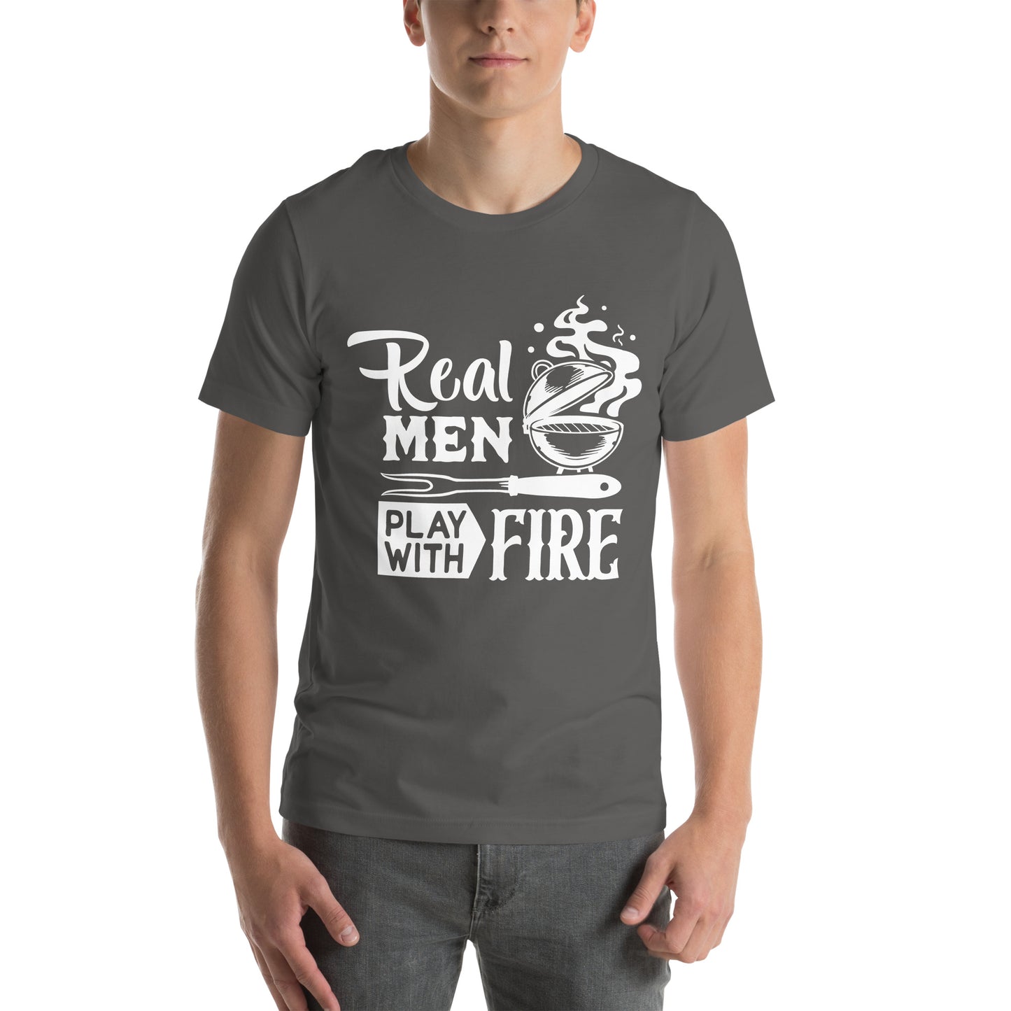 Real Men Play With Fire Funny BBQ Shirt Unisex t-shirt