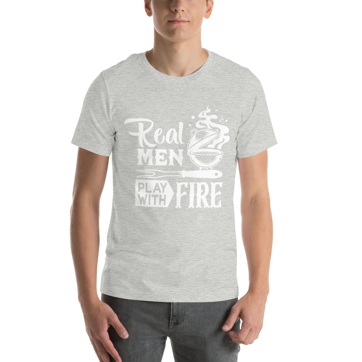 Real Men Play With Fire Funny BBQ Shirt Unisex t-shirt