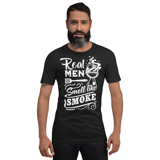 Real Men Smell Like Smoke Funny BBQ Shirt Unisex t-shirt