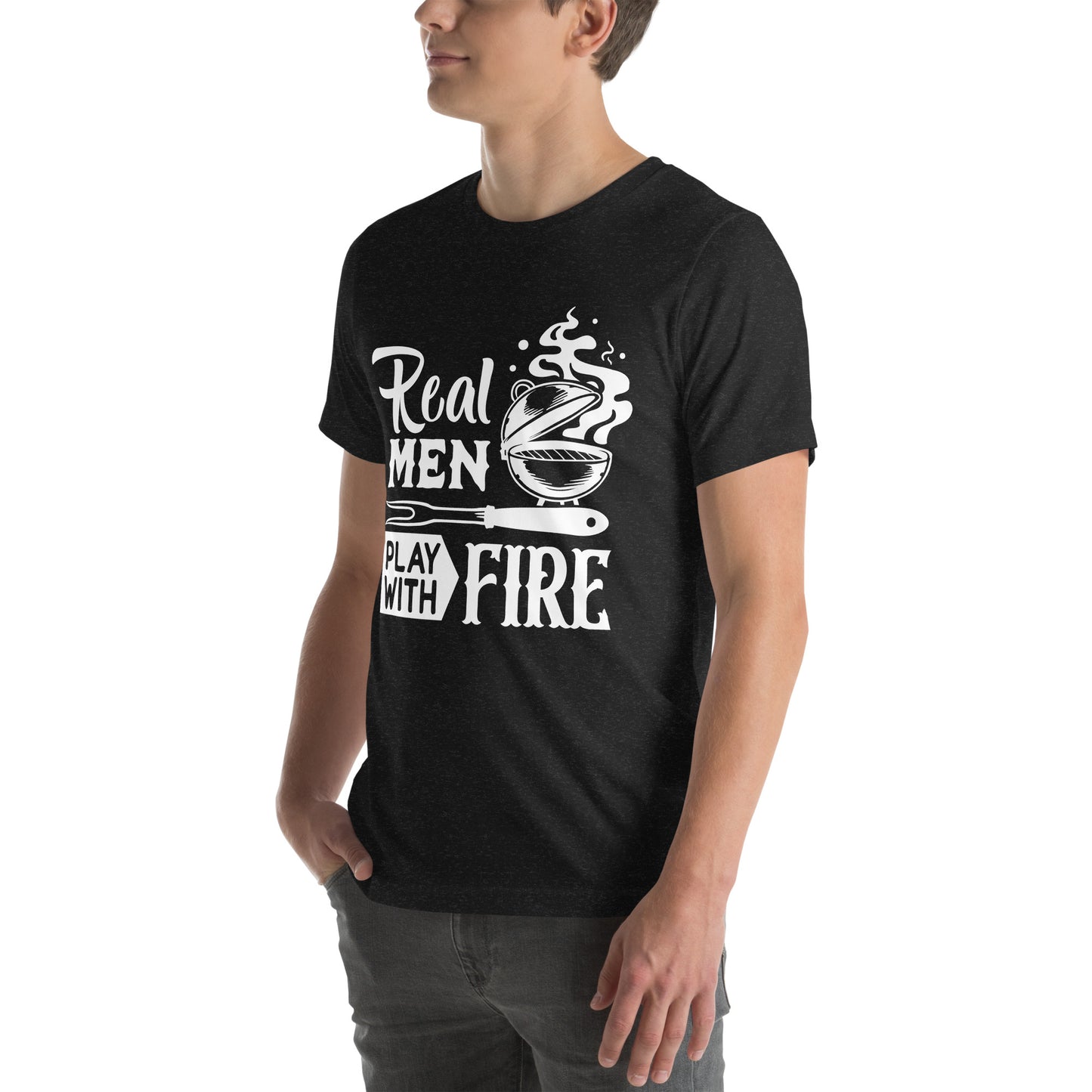 Real Men Play With Fire Funny BBQ Shirt Unisex t-shirt