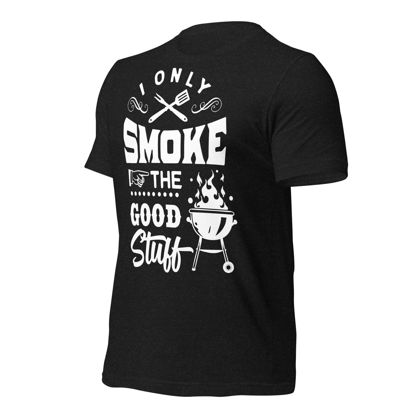 I Only Smoke the Good Stuff BBQ T-shirt – Comfortable & Stylish Tee for BBQ Lovers