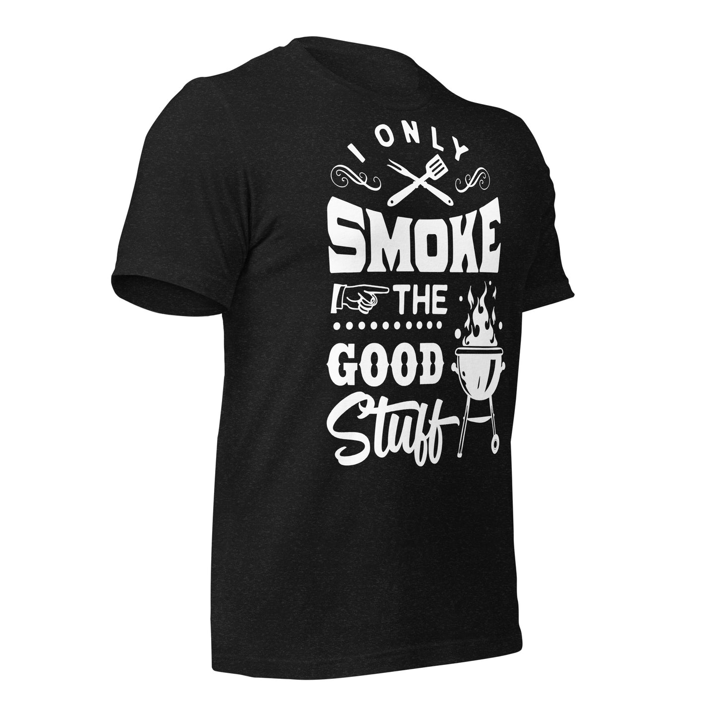 I Only Smoke the Good Stuff BBQ T-shirt – Comfortable & Stylish Tee for BBQ Lovers