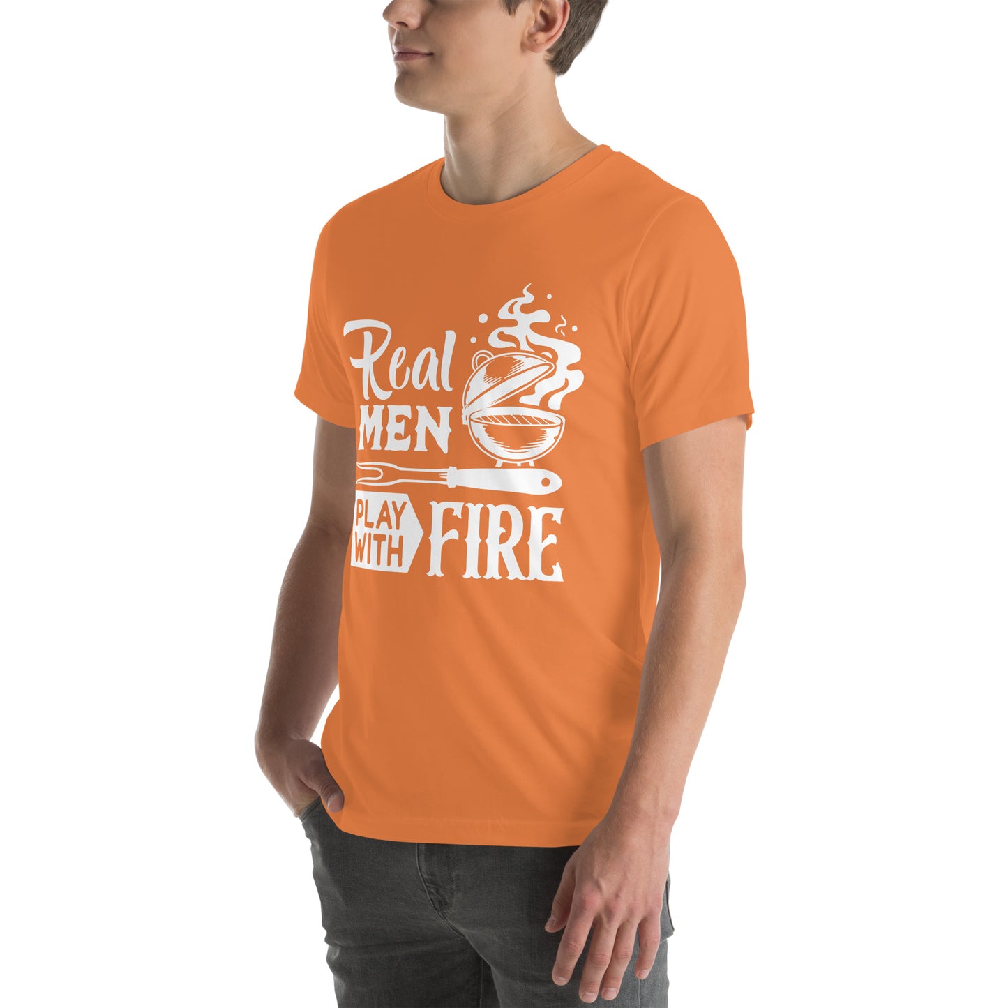 Real Men Play With Fire Funny BBQ Shirt Unisex t-shirt