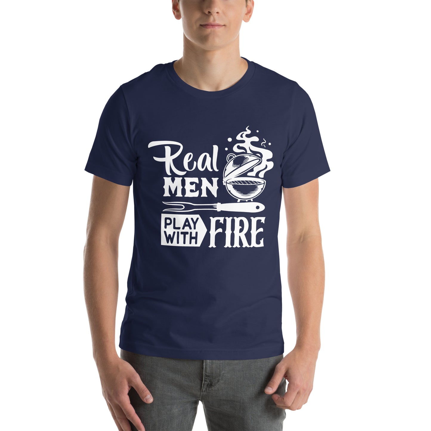 Real Men Play With Fire Funny BBQ Shirt Unisex t-shirt