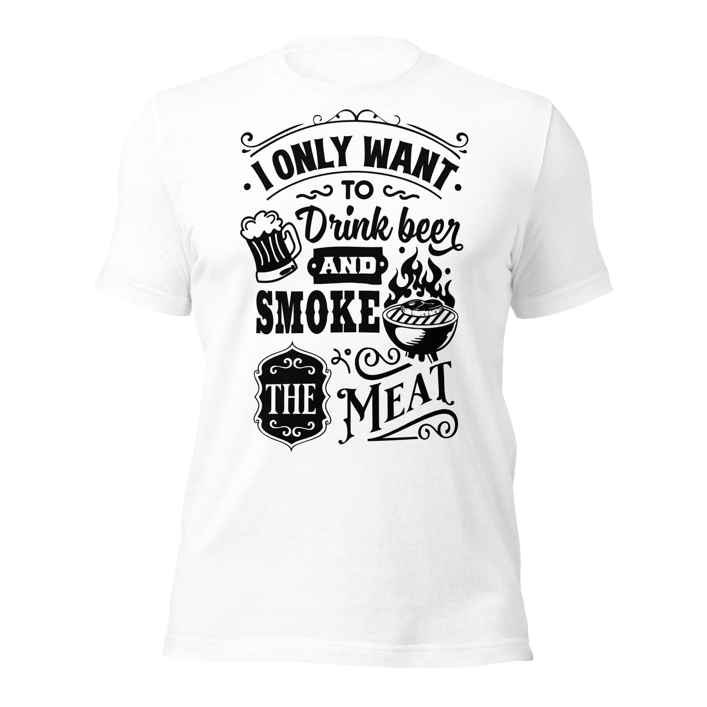 Bright I Only Want to Drink Beer and Smoke Meat BBQ Unisex t-shirt