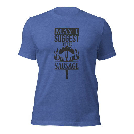 May I Suggest the Sausage? – Funny BBQ T-Shirt for Grill Masters & Meat Lovers